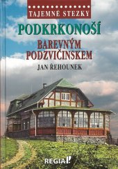 kniha Tajemné stezky Podkrkonoší - Barevným Podzvičinskem, Regia 2022