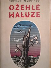kniha Ožehlé haluze Kus lidské historie z těžkých časů, Československý spisovatel 1956