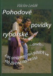 kniha Pohodové povídky rybářské aneb čas strávený na rybách se do života nepočítá, Severočeská vědecká knihovna 2014