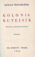 kniha Kolonia Kutejsík Díl první kronika z brněnského předměstí., Fr. Borový 1935