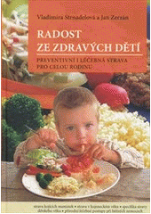 kniha Radost ze zdravých dětí preventivní i léčebná strava pro celou rodinu, Anag 2007