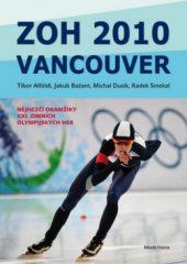 kniha ZOH 2010 Vancouver [nejhezčí okamžiky XXI. zimních olympijských her], Mladá fronta 2010