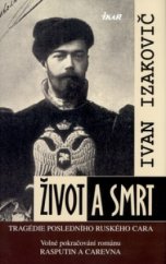 kniha Život a smrt tragédie posledního ruského cara, Ikar 2005