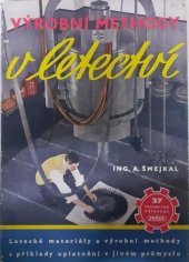 kniha Výrobní methody v letectví Výklad o leteckých materiálech a jejich zprac. s příkl. použití v jiných oborech výroby, Práce 1950