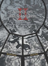 kniha Němečtí orli nad Španělskem II Letadla Legionu Condor, Martin Čížek 2023