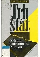 kniha Trh a stát k čemu potřebujeme filozofii, Svoboda 1996