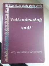 kniha Velkoobsažný snář v uspořádání úspěšné kartomantky Věry Kubištové-Škochové, Centa 2004