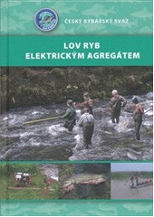 kniha Lov ryb elektrickým agregátem, Český rybářský svaz - Rada 2010