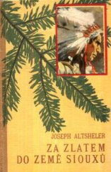 kniha Za zlatem do země Siouxů = The Great Sioux Trail, Jan Toužimský 1933