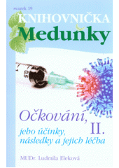 kniha Očkování, jeho účinky, následky a jejich léčba 2., Meduňka 2013