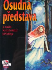 kniha Osudná představa a další kriminální příběhy, Magnet-Press 1996