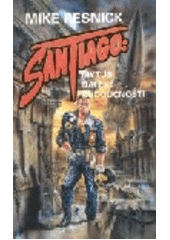 kniha Santiago mýtus daleké budoucnosti, Winston Smith 1994