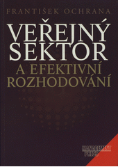 kniha Veřejný sektor a efektivní rozhodování, Management Press 2001