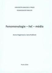 kniha Fenomenologie - řeč - média, Univerzita Karlova, Pedagogická fakulta 2010