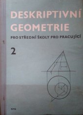 kniha Deskriptivní geometrie pro střední školy pro pracující. 2. díl, SPN 1962