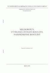 kniha Mechorosty, výtrusné cévnaté rostliny, nahosemenné rostliny, Veterinární a farmaceutická univerzita Brno 2009