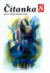 kniha Čítanka 8 literární výchova pro 8. ročník základní školy a pro odpovídající ročník víceletých gymnázií, SPN 2002