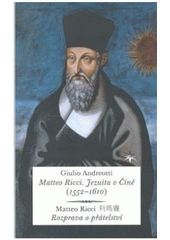 kniha Matteo Ricci: jezuita v Číně (1552-1610), Refugium Velehrad-Roma 2007
