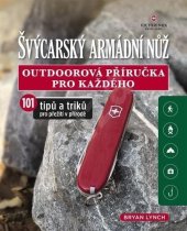 kniha Švýcarský armádní nůž Outdoorová příručka pro každého, Slovart 2021