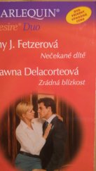 kniha Nečekané dítě Zrádná blízkost, Harlequin 2004