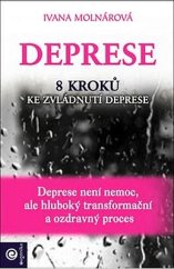 kniha Deprese 8 kroků ke zvládnutí deprese - Deprese není nemoc, ale hluboký transformační a ozdravný proces, Eugenika 2017