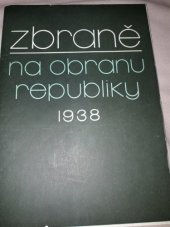 kniha Zbraně na obranu republiky 1938, Okr. muzeum 1982