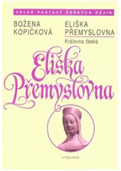 kniha Eliška Přemyslovna královna česká, 1292-1330, Vyšehrad 2008