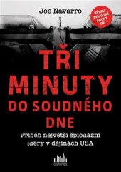 kniha Tři minuty do soudného dne  Příběh největší špionážní aféry v dějinách USA, Grada 2017