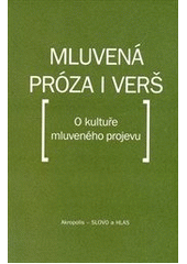 kniha Mluvená próza i verš o kultuře mluveného projevu, Akropolis 2008