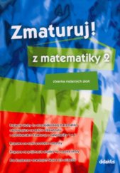 kniha Zmaturuj! z matematiky 2 [zbierka riešených úloh], Didaktis 2006