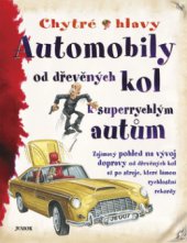 kniha Automobily od dřevěných kol k superrychlým autům, Junior 2008