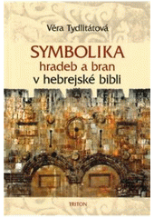 kniha Symbolika hradeb a bran v hebrejské bibli, Triton 2010