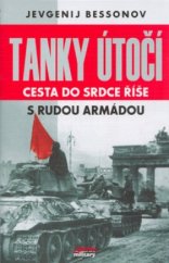 kniha Tanky útočí cesta do srdce Říše s Rudou armádou, Jota 2004