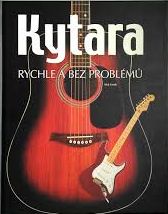 kniha Kytara rychle a bez problémů, Slovart 2009