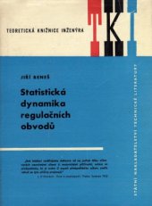 kniha Statistická dynamika regulačních obvodů určeno elektrotechn. inž., posl. elektrotechn. fakult a prac. ve výzkumu, SNTL 1961