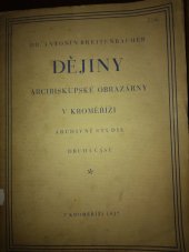 kniha Dějiny arcibiskupské obrazárny v Kroměříži Druhá část archivní studie., Leopold Prečan 1927