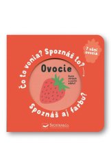 kniha Ovocie Čo to vonia? Spoznáš to? Spoznáš aj farbu? 7 vôní ovocia, Svojtka 2021