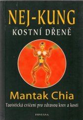 kniha Nej-kung kostní dřeně Taoistická cvičení pro zdravou krev a kosti, Fontána 2013