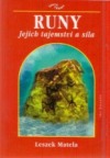 kniha Runy jejich tajemství a síla : runové znaky pro zdraví, pro meditace a pro věštění : runy a modry v léčebném postavení rukou : silová pole a runy, Ivo Železný 2000