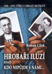 kniha Hrobaři iluzí, aneb, Kdo nepůjde s námi- 1948-1953: výřez z obrazu bezpráví, Rodiče 2003