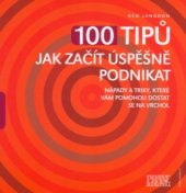 kniha 100 tipů jak začít úspěšně podnikat, CP Books 2005