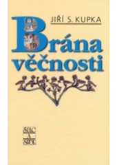 kniha Brána věčnosti, Šulc & spol. 2002