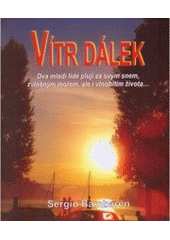 kniha Vítr dálek dva mladí lidé plují za svým snem, zvlněným mořem, ale i vlnobitím života--, Metafora 2006