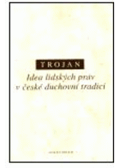 kniha Idea lidských práv v české duchovní tradici, Oikoymenh 2002