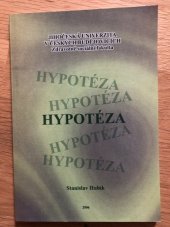 kniha Hypotéza metodologický nástroj výzkumu ve společenských vědách, Jihočeská univerzita, Zdravotně sociální fakulta 2006