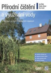 kniha Přírodní čištění a využívání vody v rodinných domech a rekreačních objektech, ERA 2008