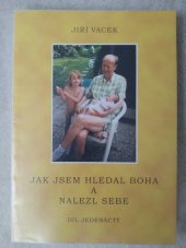 kniha Jak jsem hledal Boha a nalezl sám sebe 11. díl, Jiří Vacek 2006