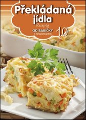 kniha Recepty od babičky 10 Překládaná jídla s fotopostupem, Exbook 2016