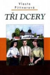 kniha Tři dcery obraz ze života lidu v žďárských horách, Akcent 1999