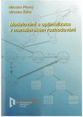kniha Modelování a optimalizace v manažerském rozhodování, Západočeská univerzita v Plzni 2010
